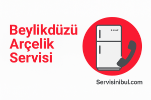 Beylikdüzü Arçelik Servisi Telefonu